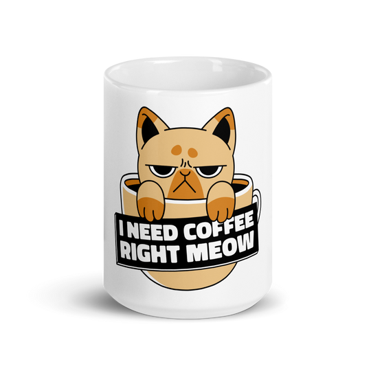 Funny Cat Coffee Mug – “I Need Coffee Right Meow” – Grumpy Cat White Glossy Mug – Cute Gift for Cat Lovers – 11oz/15oz/20oz